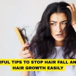 10 Powerful Tips to Stop Hair Fall and Boost Hair Growth Easily