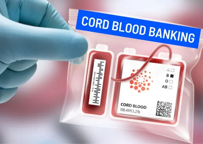 Cord Blood Banking – Purpose, Procedure & What To Expect 2026