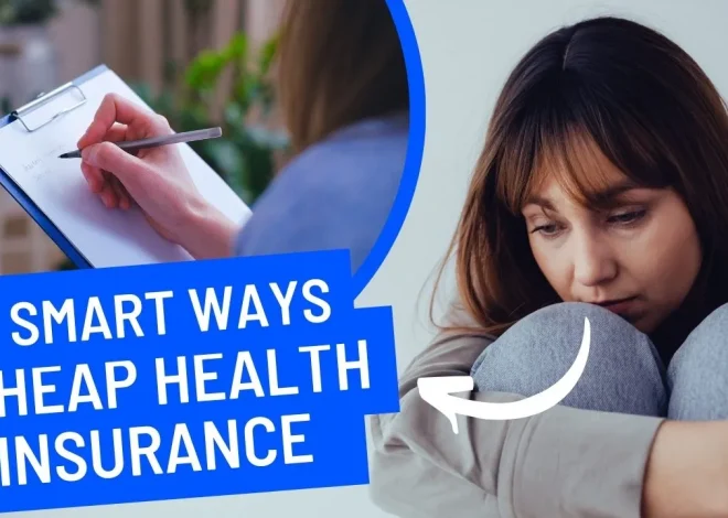 Cheap Health Insurance – 7 Smart Ways to Get Affordable Coverage in 2026